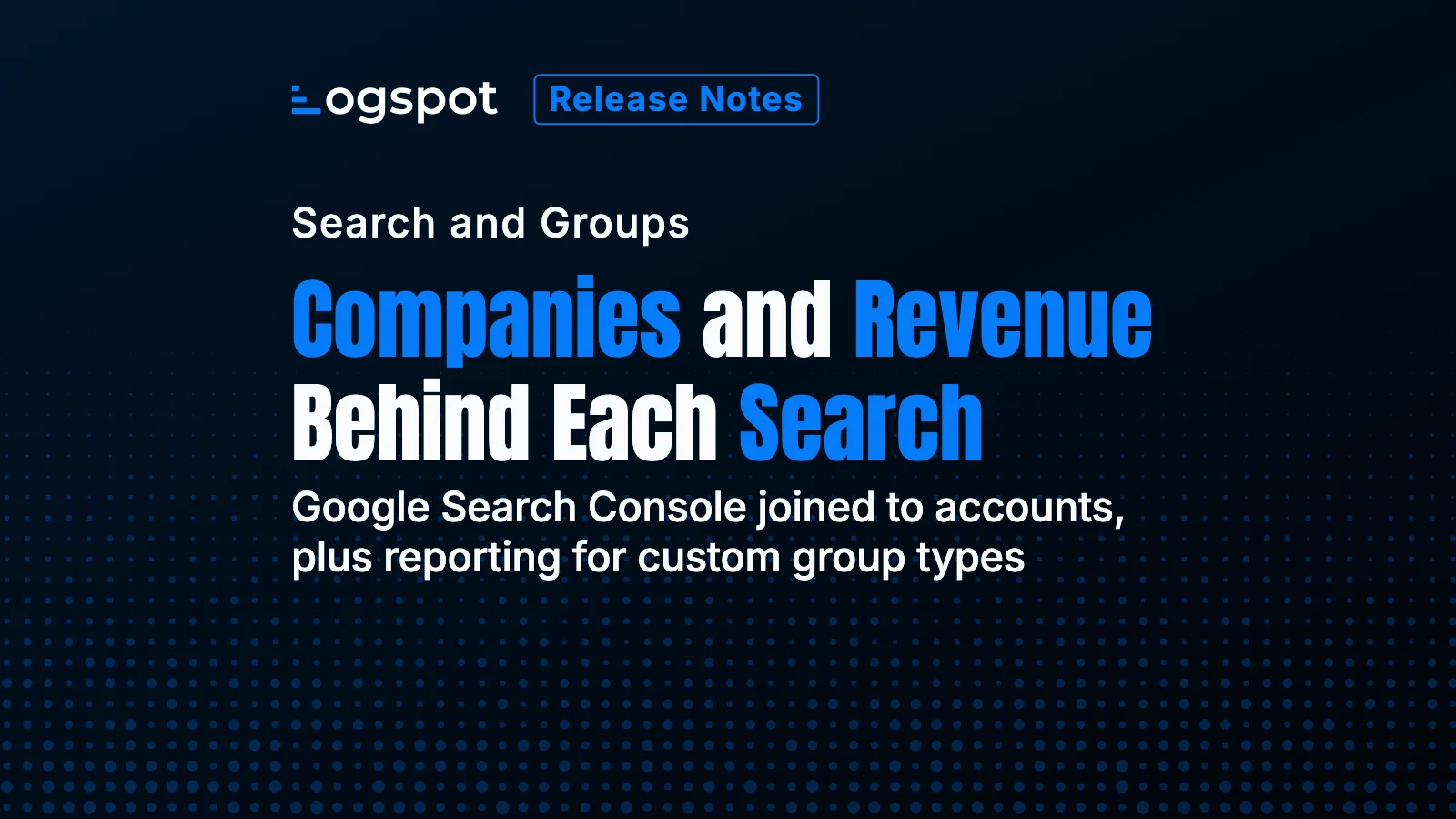 Product News: Search Console Reporting and Custom Group Types
